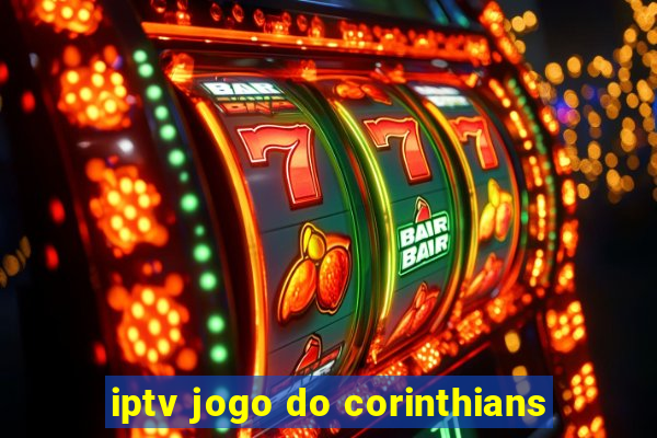 iptv jogo do corinthians